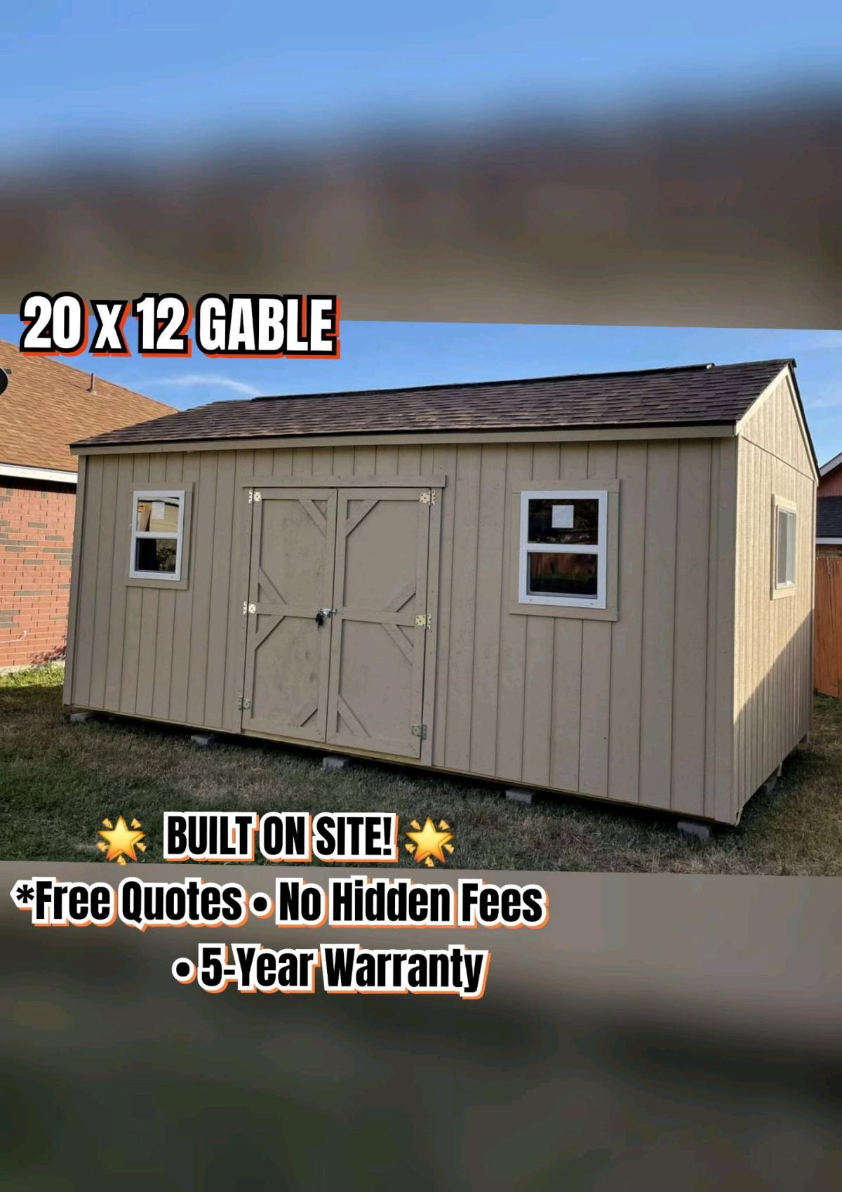12x 20 GABLE INCLUDES 3 windows 1 double shed door