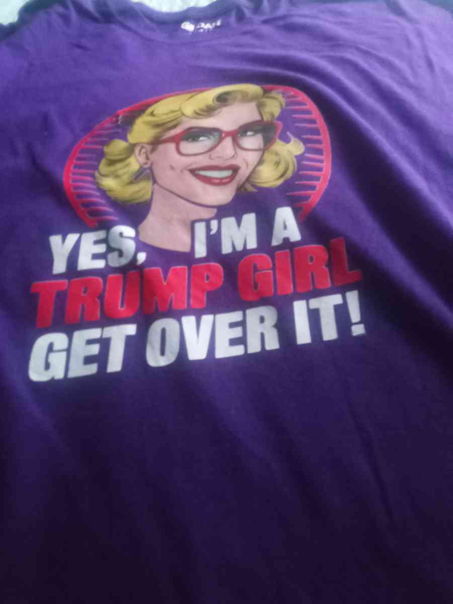 yes Ima trump girl get over tshirt - Cleveland, Ohio - FleaMarketBay