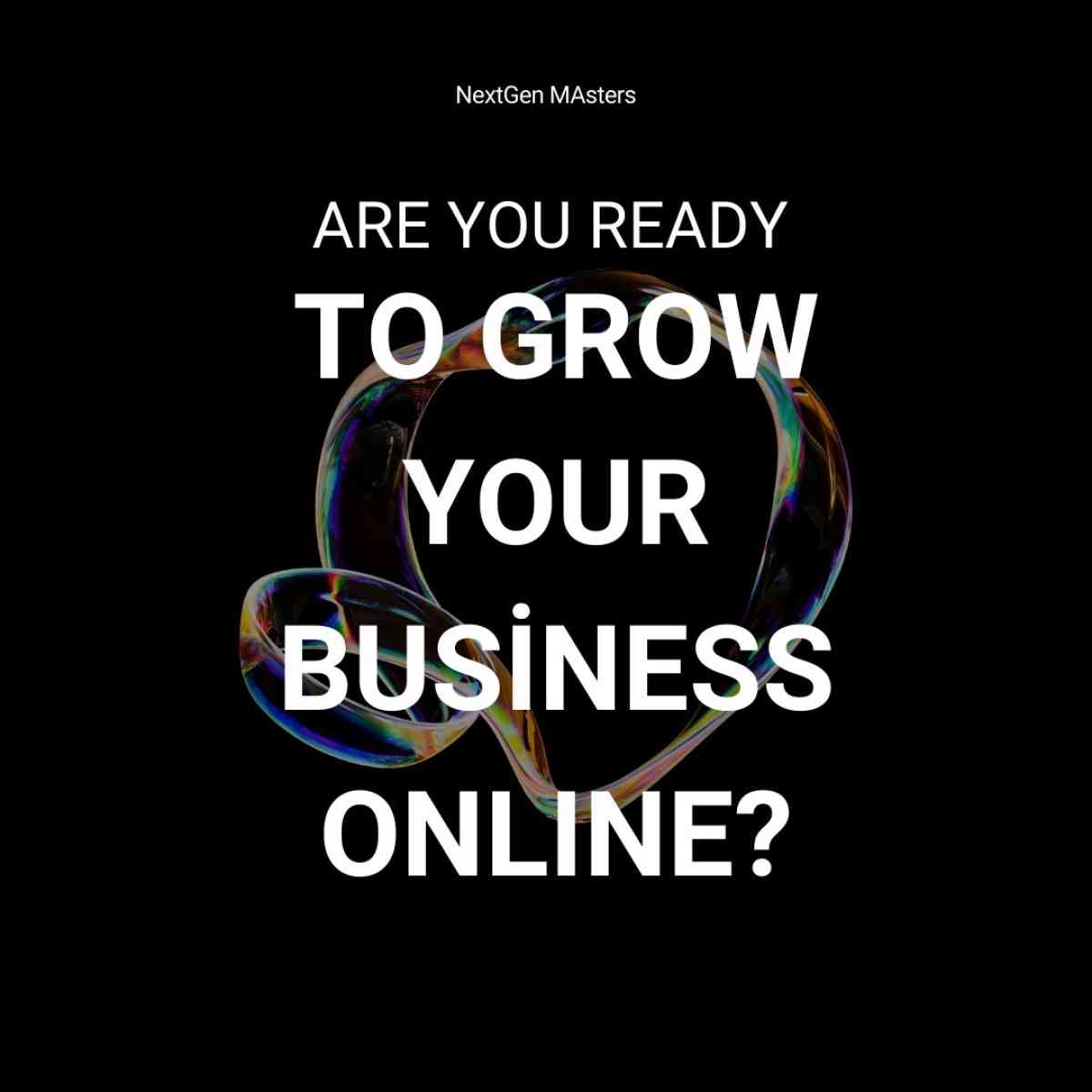 ARE YOU READY TO GROW YOUR  BUSINESS ONLINE