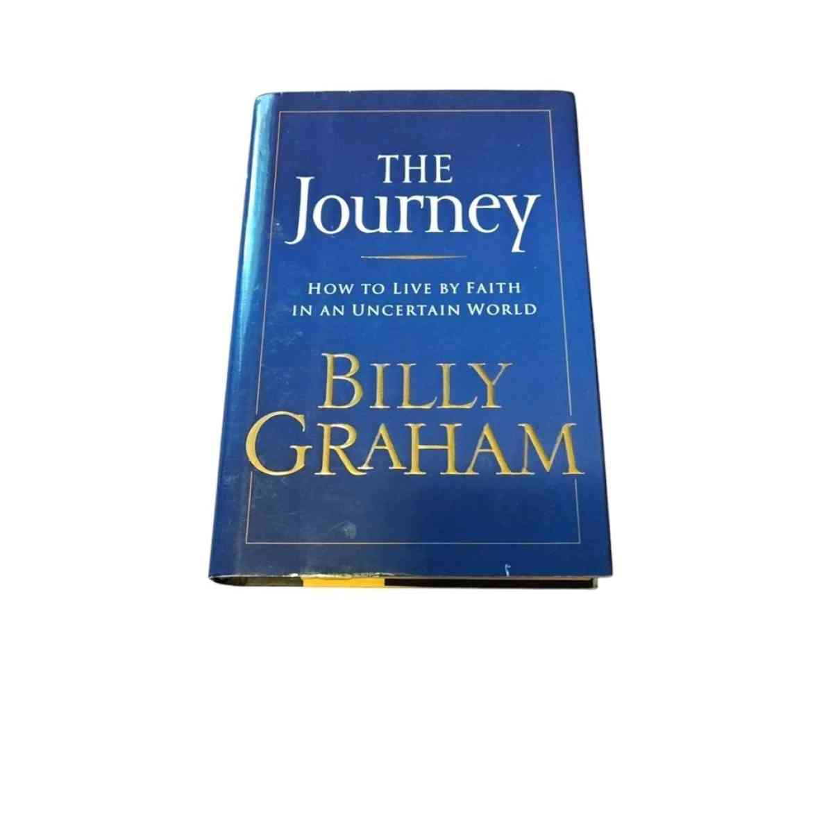 Billy Graham Books The Journey Leaving a Legacy Death and Li