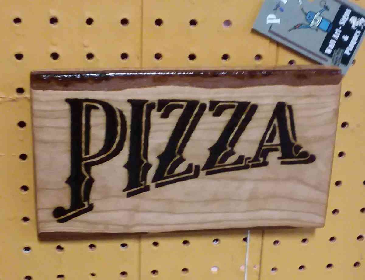 Pizza sign pyrography - Bucksport, Maine