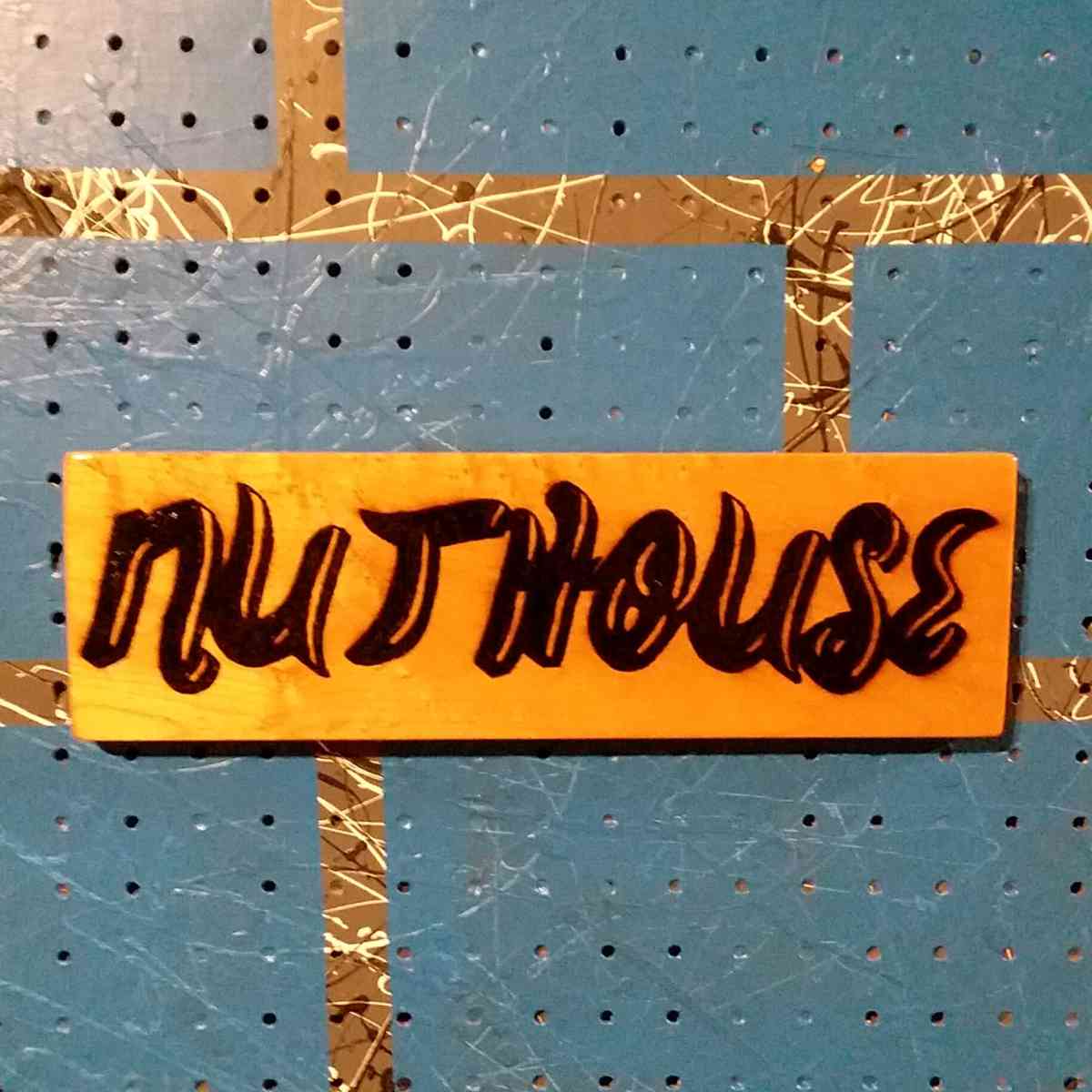Nuthouse sign pyrography - Bucksport, Maine